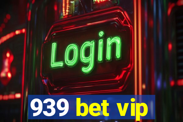 939 bet vip